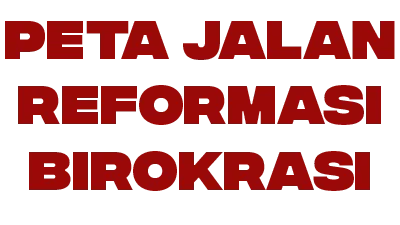 Peta Jalan Reformasi Birokrasi